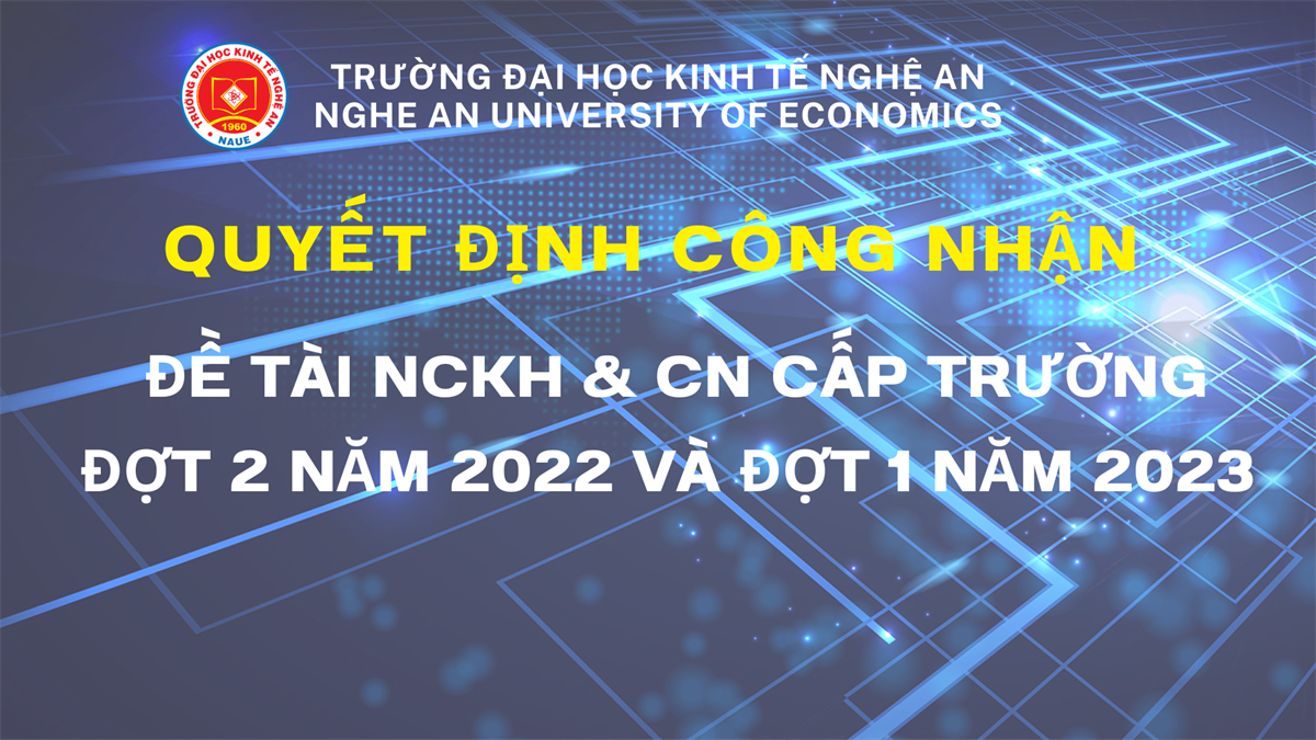Quyết định về việc công nhận đề tài Nghiên cứu khoa học và Công nghệ cấp trường đợt 2 năm 2022 và đợt 1 năm 2023 