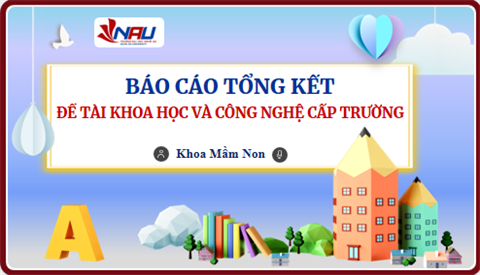 LAN TỎA TINH THẦN NGHIÊN CỨU KHOA HỌC: DẤU ẤN TỪ GIẢNG VIÊN KHOA MẦM NON